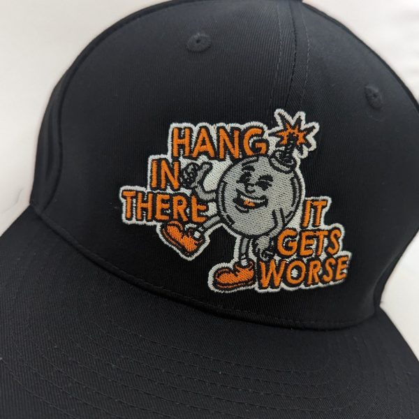 Hang In There It Gets Worse Embroidered Hat Sale - Image 2